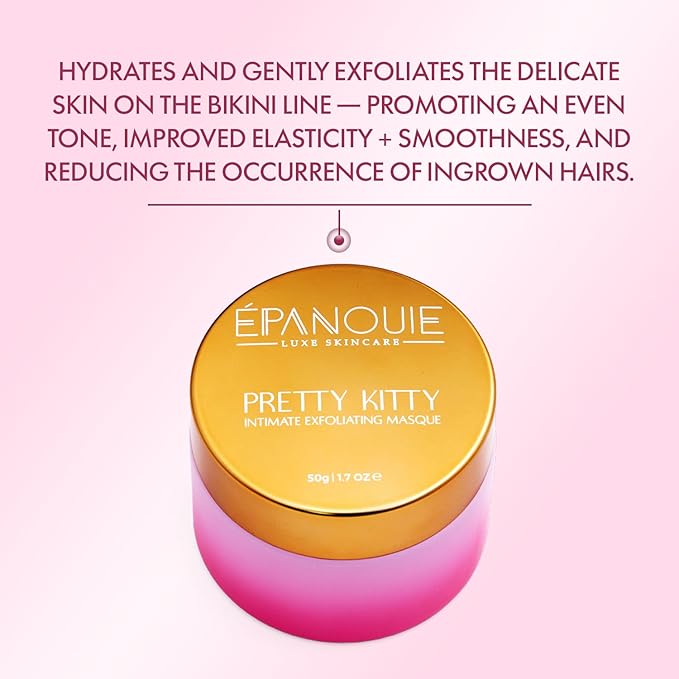 Epanouie Skin | Pretty Kitty Intimate Care | Botanical Feminine Hygiene | Exfoliating Masque for the Bikini | Hydrating + Plumping | Ingrown &amp Dark Spot Treatment | For Soft Radiant Skin
