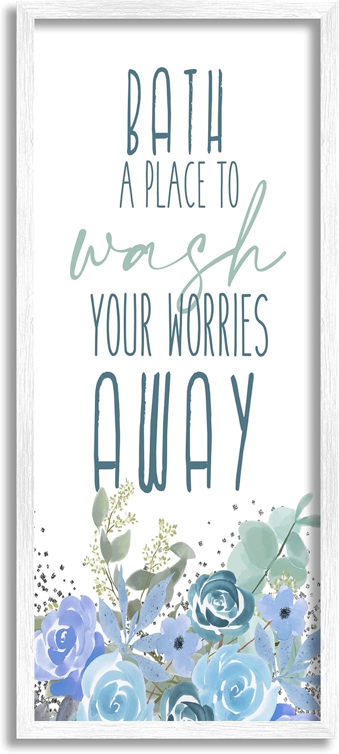 Stupell Industries Bath Definition Wash Worries Away Phrase Blue Florals